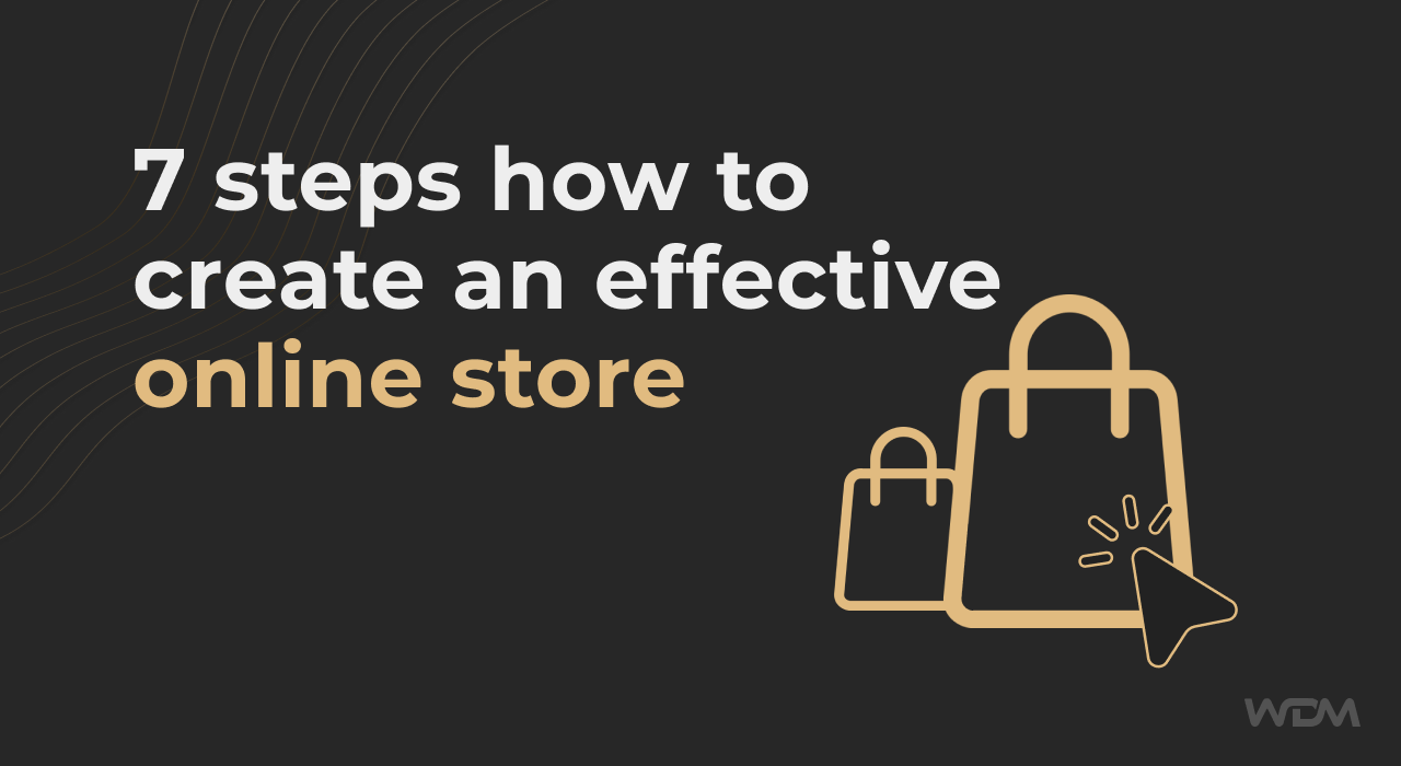 7 steps on how to create an effective online store (2023)