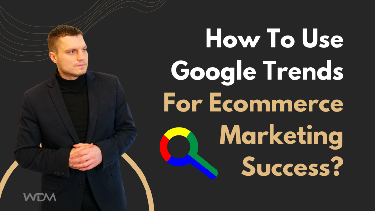 How To Use Google Trends For Ecommerce Marketing Success? : Best Free Tool