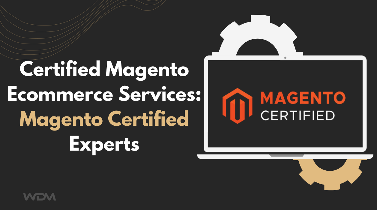 Certified Magento Ecommerce Services
