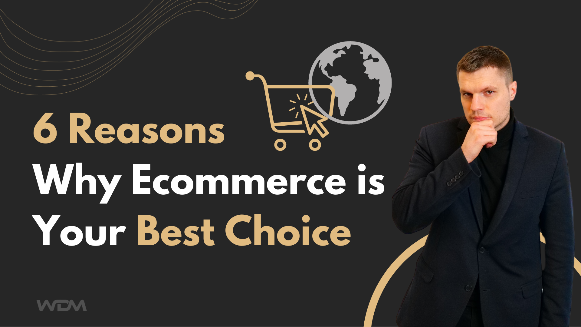 6 Reasons Why Ecommerce is Your Best Choice