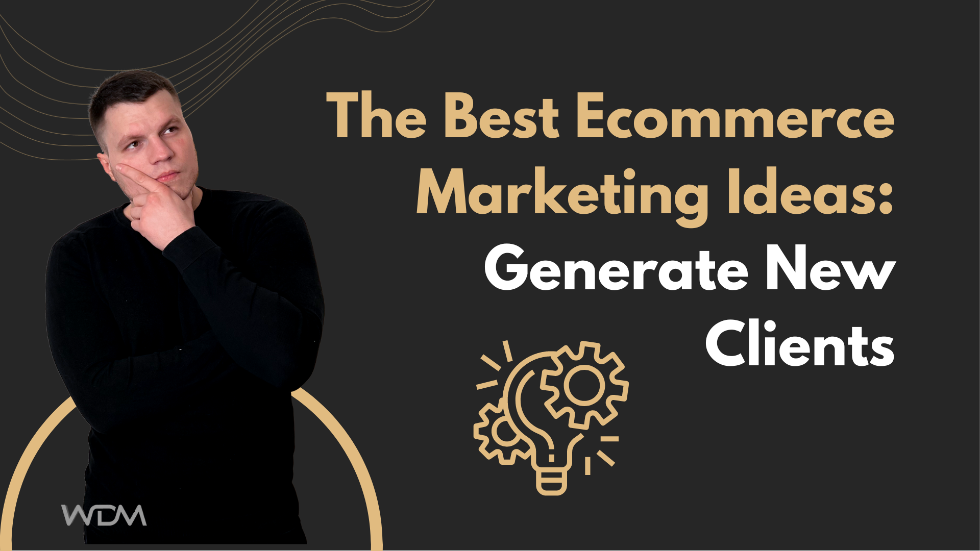 The Best Ecommerce Marketing Ideas Generate New Clients