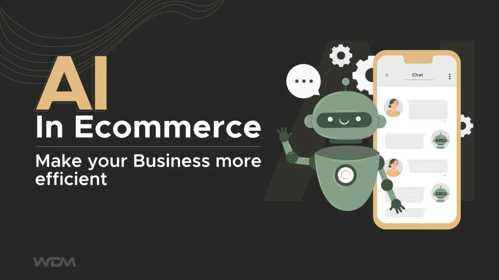 AI in Ecommerce: Make your Business more efficient