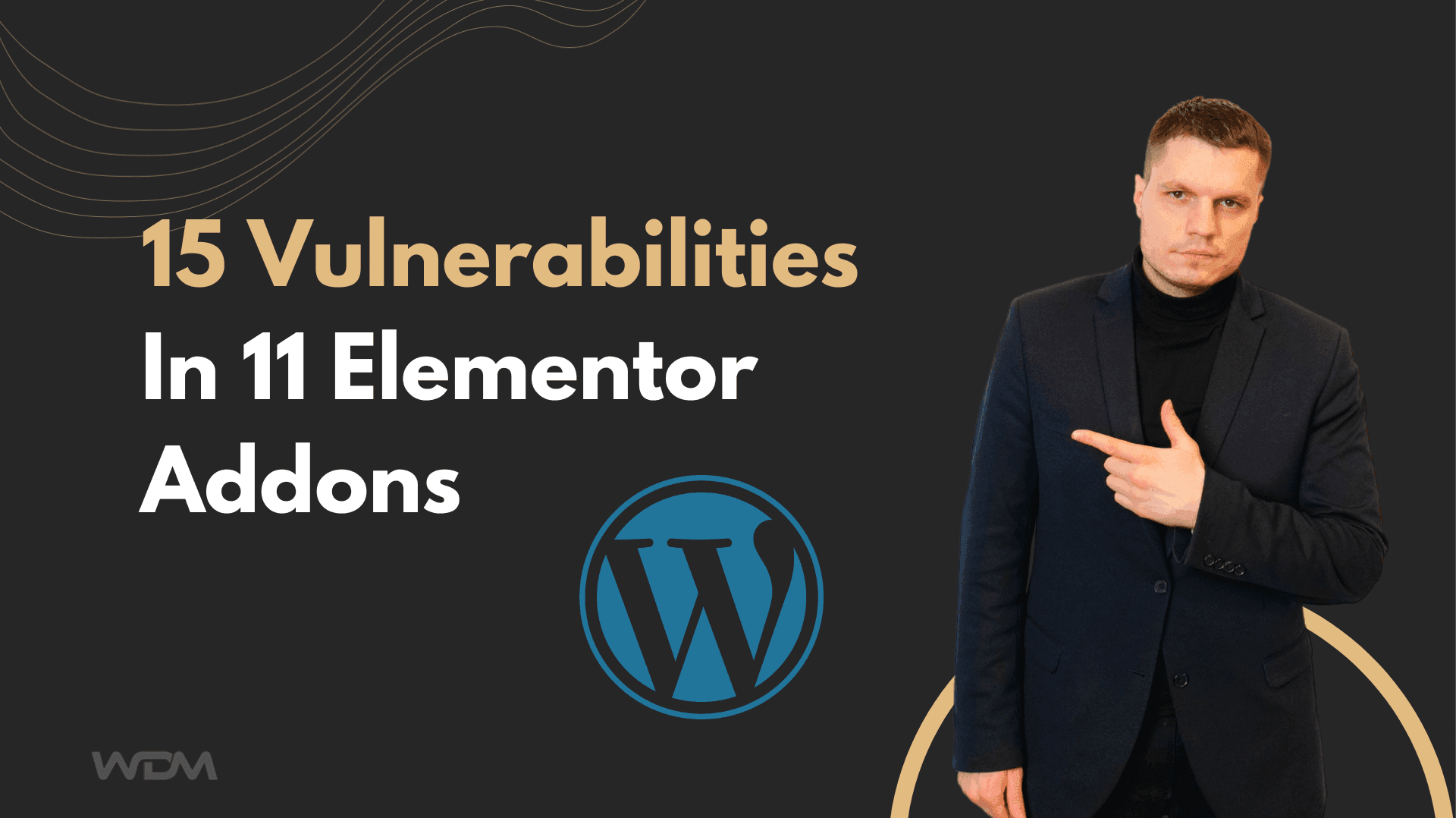 3 Million WordPress Sites Hit By 15 Elementor Vulnerabilities In 11 Elementor Addons: Act Now To Secure Your Site