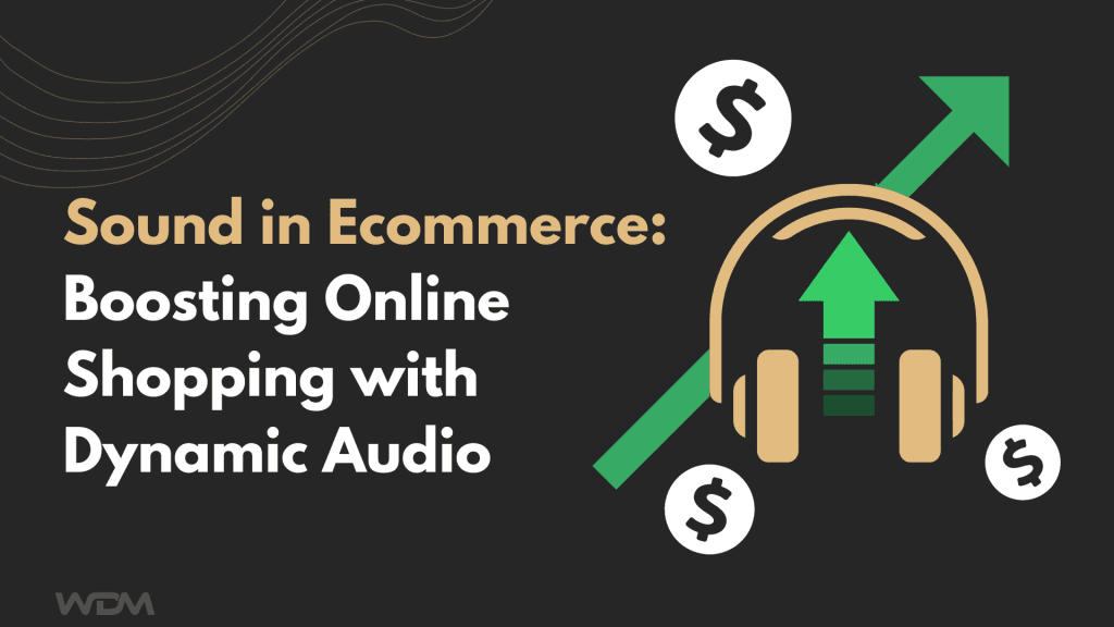 Sound in Ecommerce: Boosting Online Shopping with Dynamic Audio