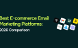 Best Email Marketing Platforms for E-Commerce: A 2026 Comparison