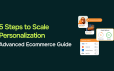 5 Steps to Scale Personalization (Advanced Ecommerce Guide)