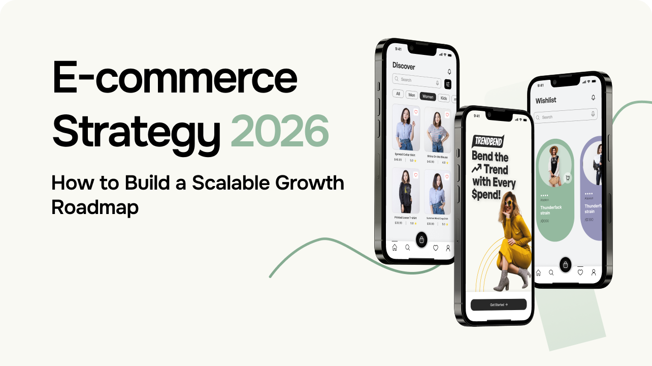 E-commerce Strategy 2026: How to Build a Scalable Growth Roadmap 1 E-commerce Strategy 2026: How to Build a Scalable Growth Roadmap