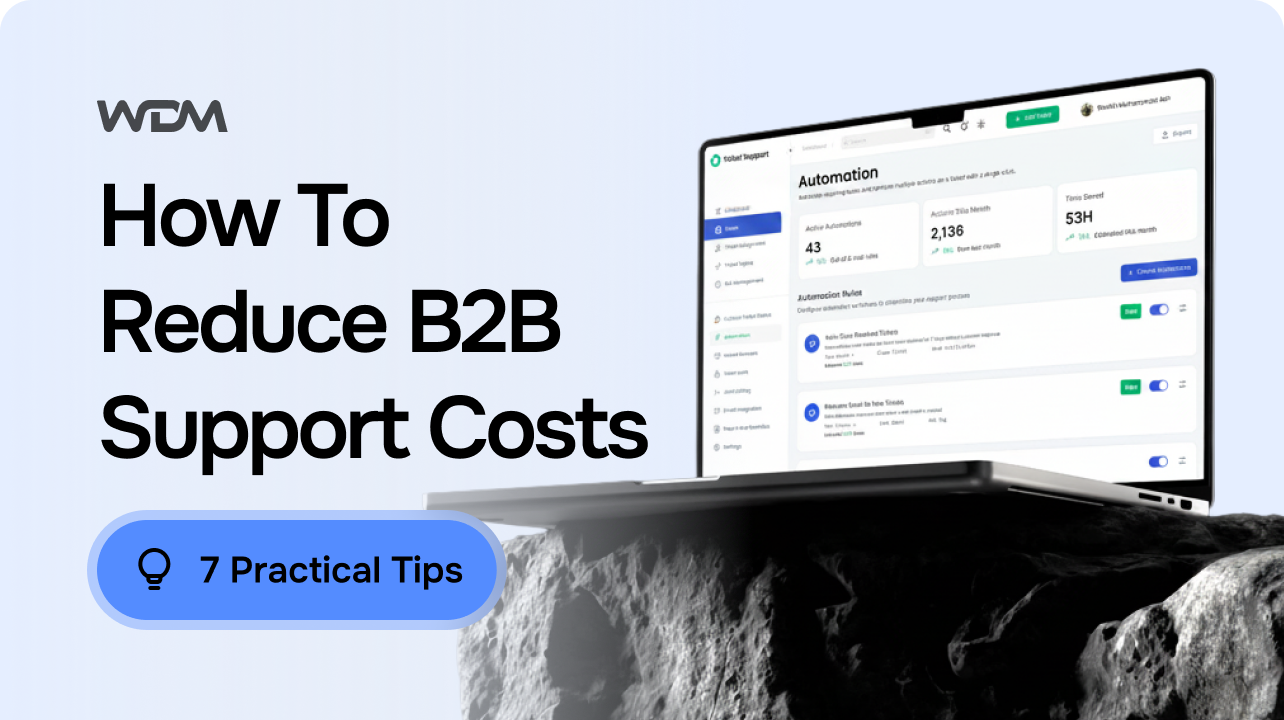 How to Reduce B2B Support Costs: 7 Practical Tips to Automate Your Ecommerce Sales