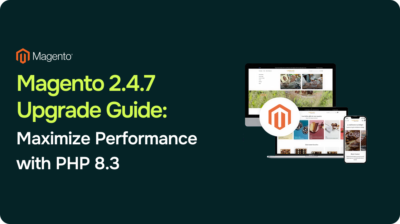 Magento 2.4.7 Upgrade Guide: Leveraging PHP 8.3 for Enterprise-Level Performance 1 Magento 2.4.7 Upgrade Guide: Leveraging PHP 8.3 for Enterprise-Level Performance