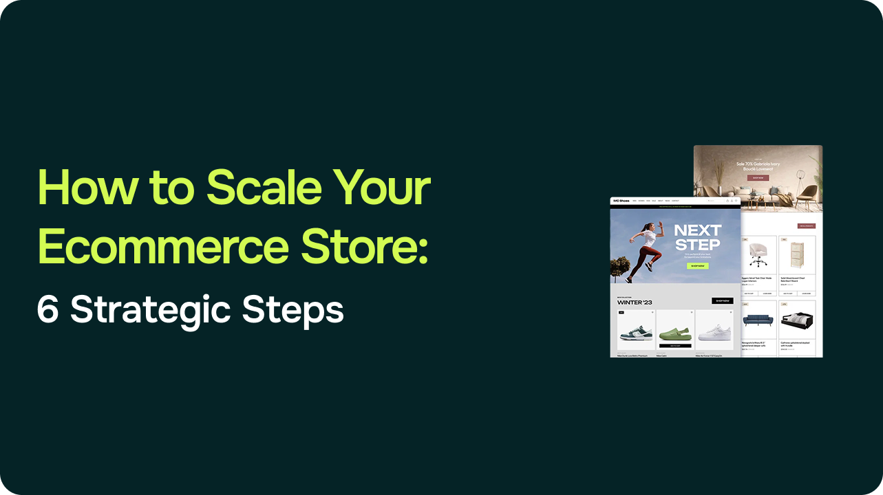 How to Scale Your Ecommerce Store: 6 Steps to Move Beyond the Basics 1 How to Scale Your Ecommerce Store: 6 Steps to Move Beyond the Basics