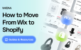 How to Move From Wix to Shopify: The Complete Guide