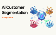 AI Customer Segmentation in Ecommerce: A 5-Step Guide