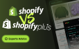 Shopify vs Shopify Plus: Which is Best for Your Migration?