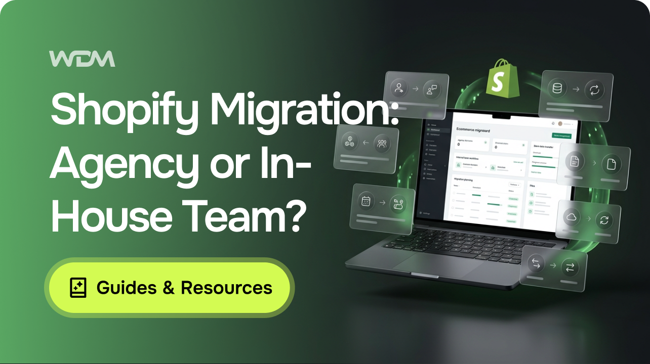 Shopify Migration Agency vs. In-House Team: Which Is Right for Your Store? 
