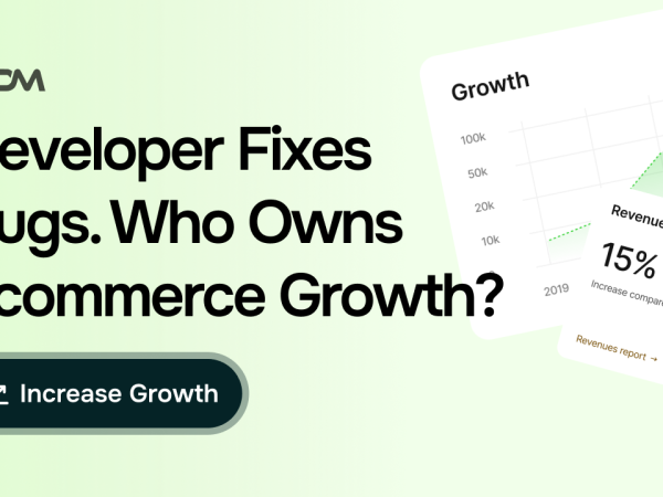 Your Developer Fixes Bugs. Who Owns Ecommerce Growth?