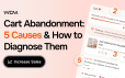 Cart Abandonment: The Five Most Common Causes and How to Diagnose Yours