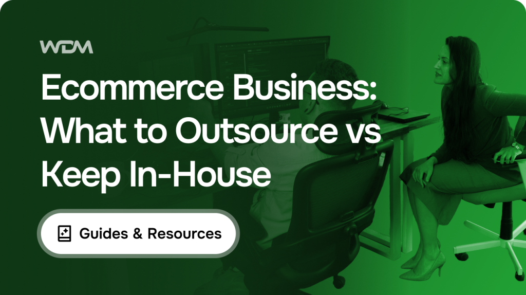 What to Outsource vs Keep In-House When Running an Ecommerce Business