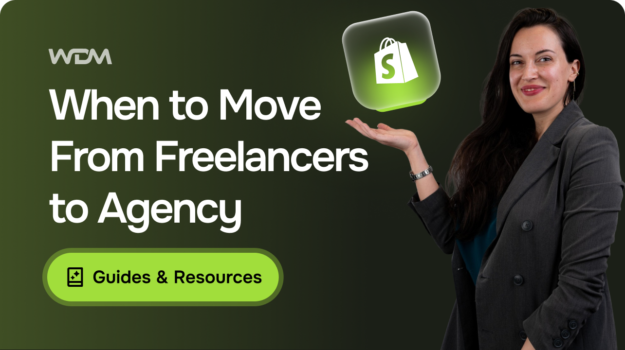 When to Move from Freelancers to a Shopify Agency