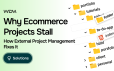 Why Ecommerce Projects Stall, and How External Project Management Fixes It