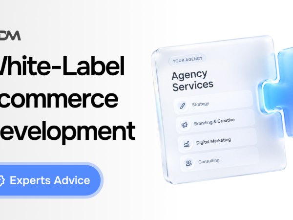White-Label Ecommerce Development: How Agencies Add Store Capability