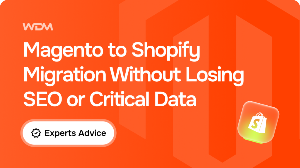 Magento to Shopify Migration Without Losing SEO or Critical Data