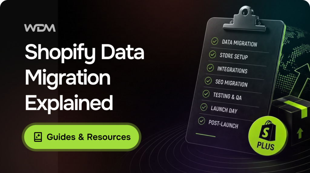 Shopify Data Migration: What Transfers, What Doesn’t, and How It’s Verified